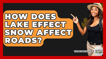 How Does Lake Effect Snow Affect Roads? - The Midwest Guru