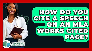 How Do You Cite A Speech On An MLA Works Cited Page? - The Language Library