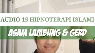 Audio 15 Hipnoterapi Islami Asam Lambung & GERD |Asep Bruder