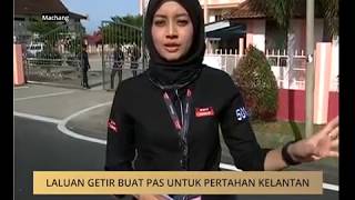 Laluan Getir Buat Pas Untuk Pertahan Kelantan