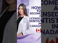 How to become a licensed dentist in Canada? #canadaimmigration #dentistincanada