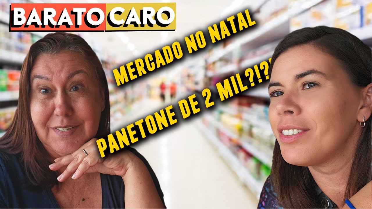 MERCADO CARO X BARATO PARA NOSSA CEIA DE NATAL !
