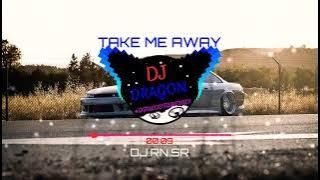 DJ RN SR TAKE ME AWAY