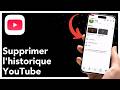 Comment supprimer l'historique YouTube sur téléphone