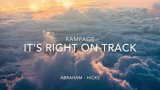 Abraham-Hicks - Rampage - it's right on track (with music)