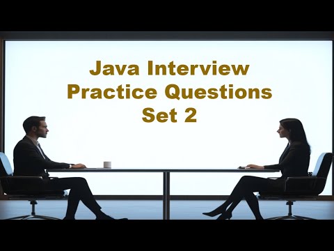 Java Interview Practice Questions - Set 2