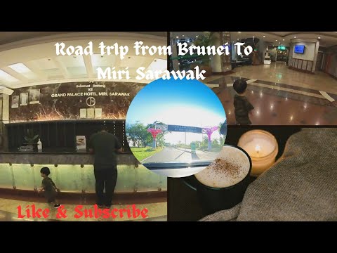 Road Trip from Kuala Belait Brunei to Miri Sarawak, Malaysia 2023