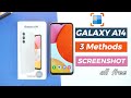 SAMSUNG GALAXY A14: The 3 WAYS TO TAKE SCREENSHOTS