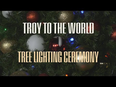 TROY To The World A Tree Lighting Ceremony