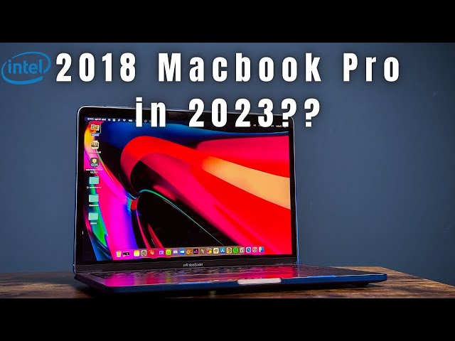 2018 Intel Macbook Pro in 2023?? - Useless!?