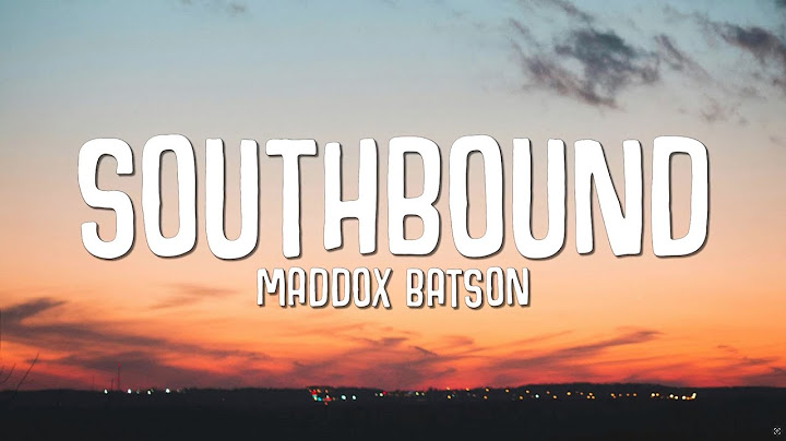 Maddox Batson - Southbound (Lyrics)