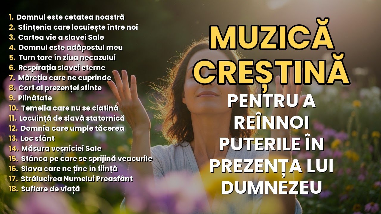 Muzică Creștină | Adorație 🙌🏻 Pentru A Trăi Prezența Lui Dumnezeu