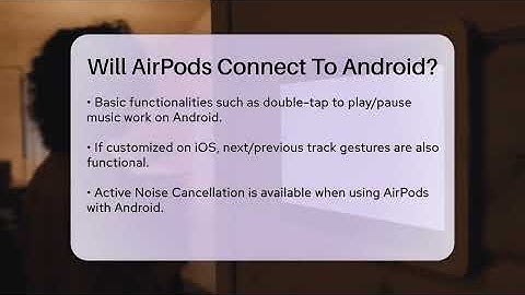 Will AirPods Connect To Android? - Talking Tech Trends