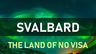 Svalbard : The Only Place Where Everyone Can Live Without A Visa