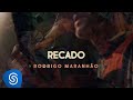 Rodrigo Maranhão - Recado (Clipe Oficial)