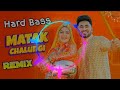 Matak chalungi dj remix sapna choudhary  aman jaji  dj choudhary habri haryanvi song 2023