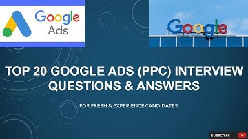 Google Ads (PPC) Interview | Top 20 Q&A | For Fresh & Experienced Candidates