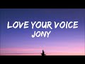 Please subscribe my channel Jony - Love Your Voice  [Lyrics]  My baby, I love My baby , I love voice