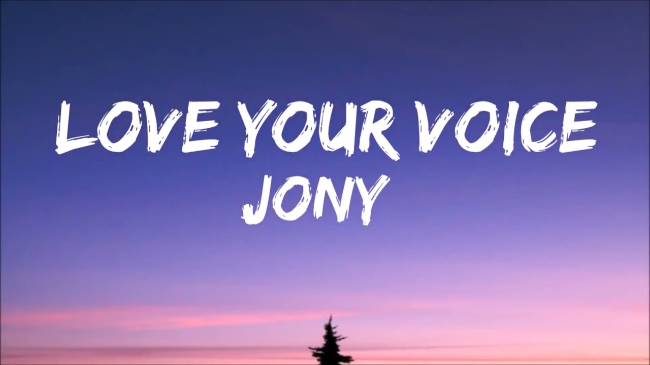 Please subscribe my channel Jony   Love Your Voice  Lyrics  My baby I love My baby  I love voice