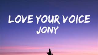 Please Subscribe My Channel Jony - Love Your Voice Lyrics My Baby I Love My Baby I Love Voice