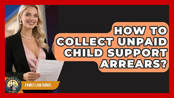 How To Collect Unpaid Child Support Arrears? - Family Law Gurus