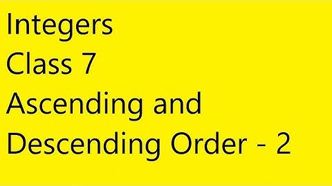Ascending and Descending order of integers (class 7) Maths