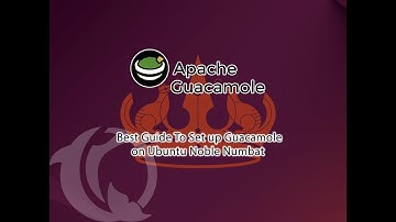 How to Install and Configure Apache Guacamole on Ubuntu 24.04 | Remote Desktop Access