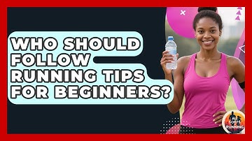 Who Should Follow Running Tips for Beginners? - All Sorts Of Running