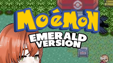 【Moemon Emerald】Part 4 or something idk