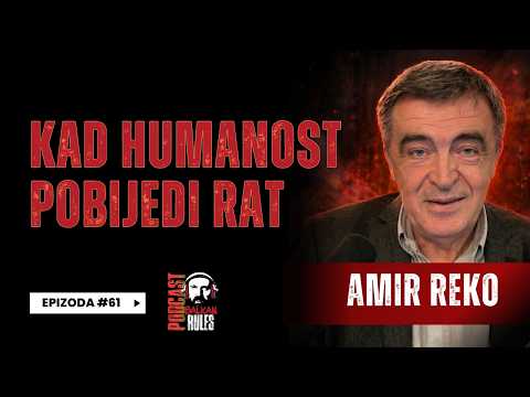 Balkan Rules Podcast Ep. 61 - Amir Reko - Kad humanost pobijedi rat