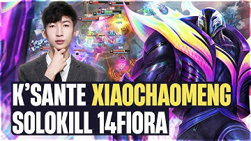 KSANTE CỦA XIAOCHAOMENG ĐỌ KÈO CÙNG 14FIORA - GÁNH TEAM LẬT KÈO CỰC ÁC