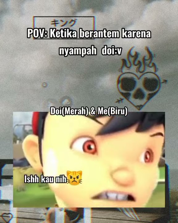 STORY WA 30 DETIK 'GW BE LIKE'KETIKA BERANTEM KARENA NYAMPAH DOI'