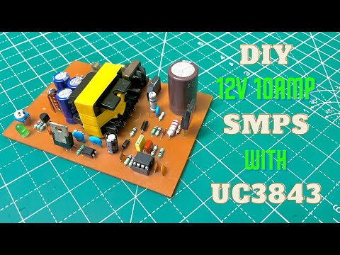 DIY 12V 10AMP SMPS WITH UC3843