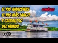 EL RIO AMAZONAS DOCUMENTAL , EL RIO AMAZONAS  DONDE NACE Y DESEMBOCA, DOCUMENTAL  EL RIO AMAZONAS