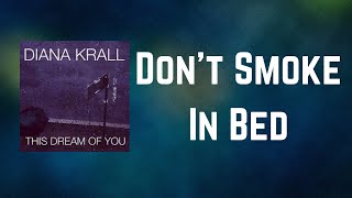 Diana Krall - Don’t Smoke In Bed (Lyrics)