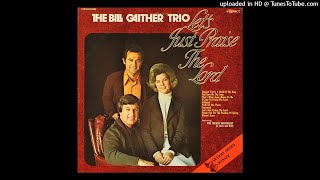 Let's Just Praise The Lord LP - The Bill Gaither Trio (1973) [Full Album]