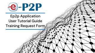 eP2P Application Tutorial - e-Forms - Training Request Form