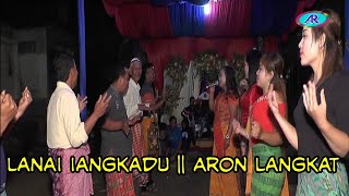Lanai iangkadu || Aron Langkat