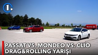 Volkswagen Passat vs. Ford Mondeo vs. Renault Clio | DRAG&ROLLING YARIŞI!