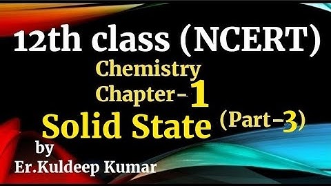 Chemistry(Part-3) class 12th chapter -1 Solid States ll Hindi / English