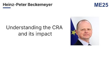 Munich Embedded 2025: Understanding the CRA and its impact - Heinz Peter Beckemeyer