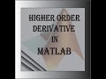 Computing higher order derivative in MATLAB in Bangla