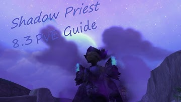 Shadow Priest guide BFA 8.3