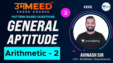 General Aptitude | L:2 | Arithmetic - 2 | GATE 2021 Ummeed Crash Course