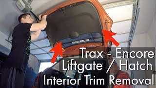 Trax / Encore - Remove Interior Trim from Liftgate / Hatch -  How To DIY