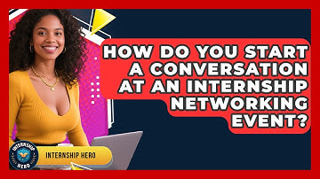 How Do You Start a Conversation at an Internship Networking Event? | Internship Hero News