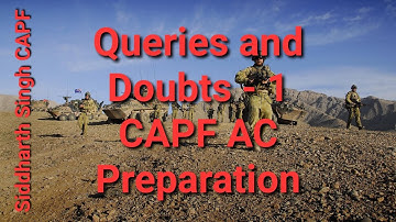 CAPF AC Queries and Doubts by Siddharth Singh CAPF and Anmol Mishra (capf_ac)
