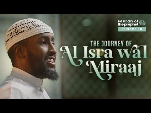 38 The Journey Of Al Isra Wal Miraaj Seerah Ustadh Abdulrahman Hassan Amau