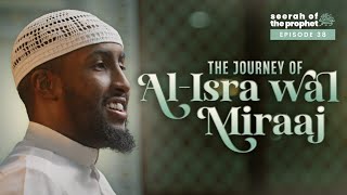 #38 The Journey of Al Isra Wal Miraaj || Seerah || Ustadh Abdulrahman Hassan #amau