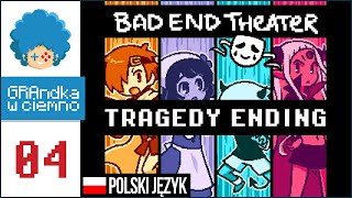Bad End Theater PL #4 | TRAGEDY ENDING!